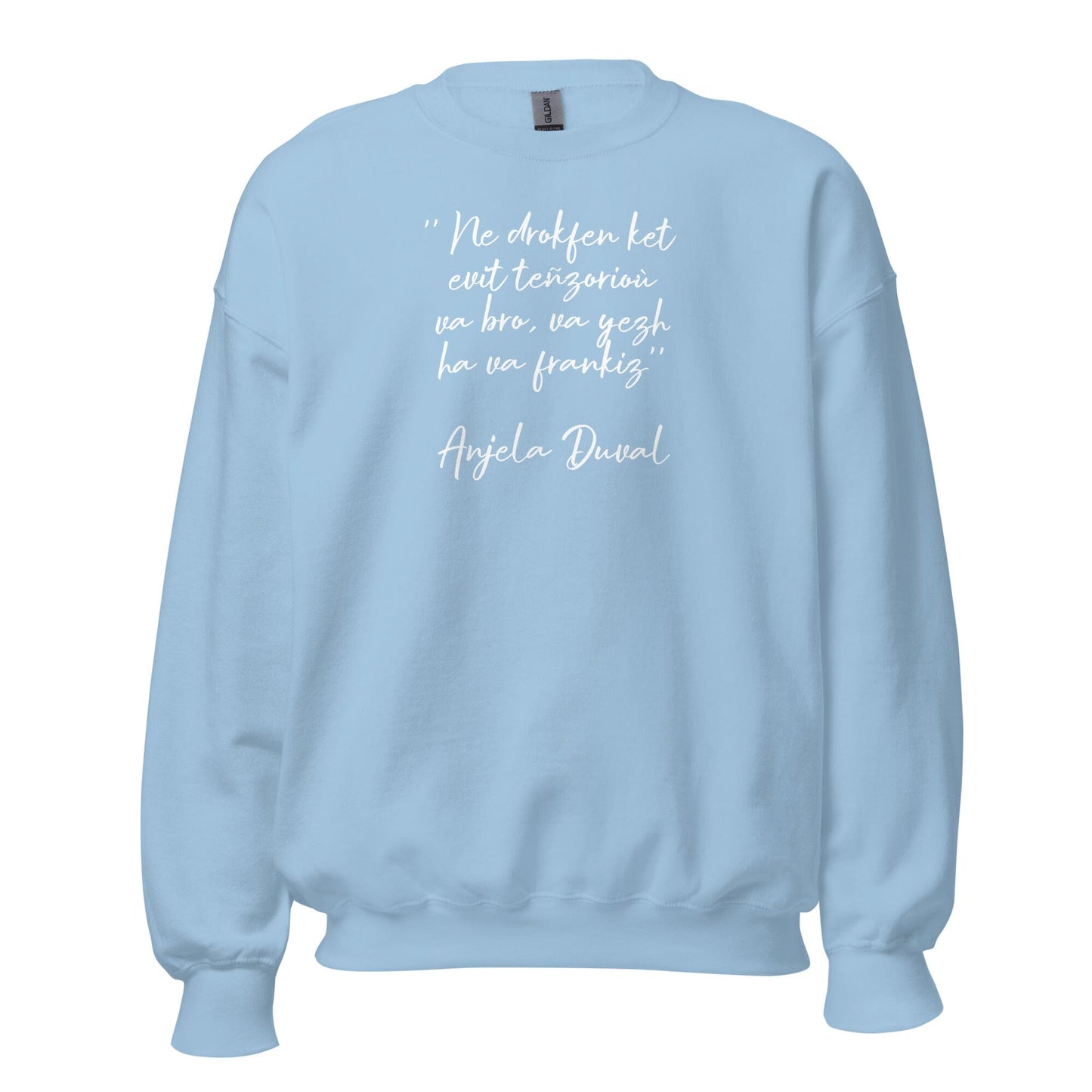 Sweat Unisexe à Col Rond Ne drokfen ket evit teñzorioù Anjela Duval sweat-shirt Bevet Breizh Bleu Clair S
